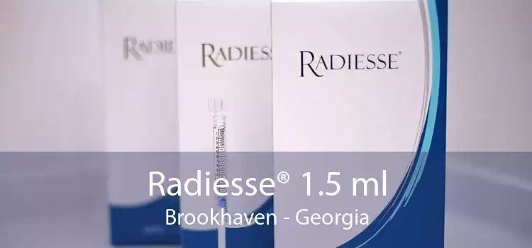 Radiesse® 1.5 ml Brookhaven - Georgia