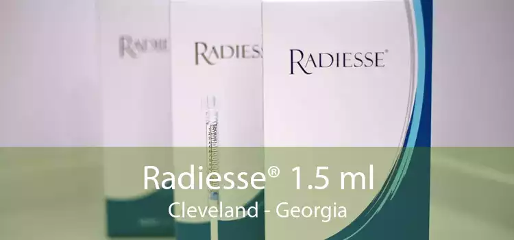 Radiesse® 1.5 ml Cleveland - Georgia