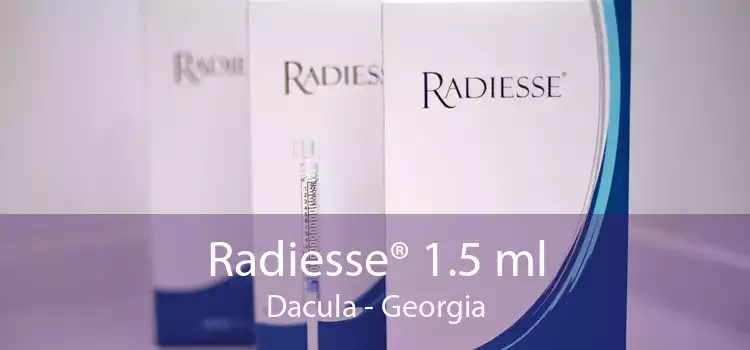 Radiesse® 1.5 ml Dacula - Georgia