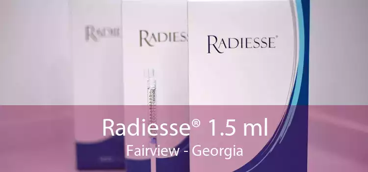 Radiesse® 1.5 ml Fairview - Georgia