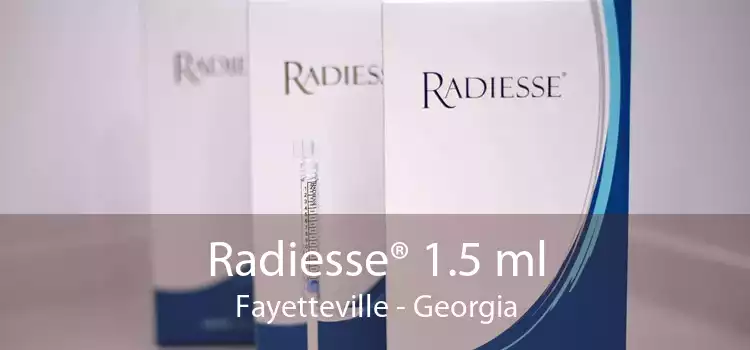 Radiesse® 1.5 ml Fayetteville - Georgia