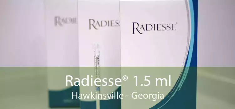 Radiesse® 1.5 ml Hawkinsville - Georgia