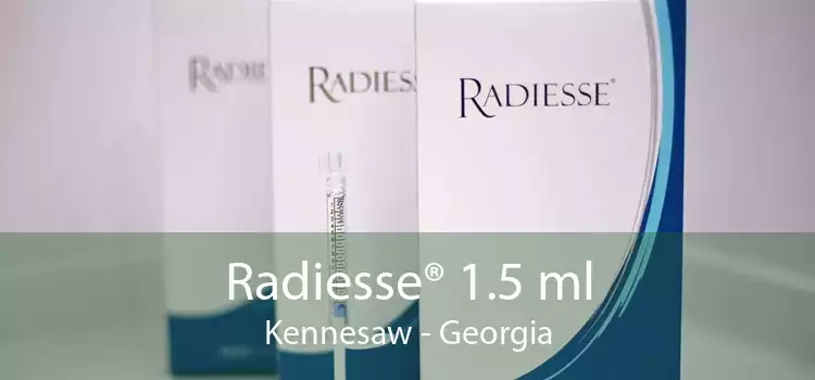 Radiesse® 1.5 ml Kennesaw - Georgia