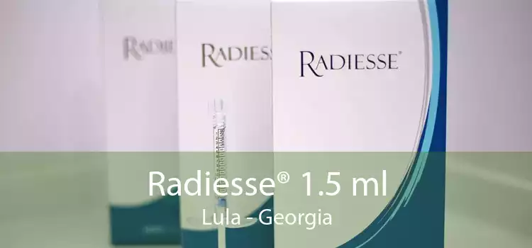 Radiesse® 1.5 ml Lula - Georgia