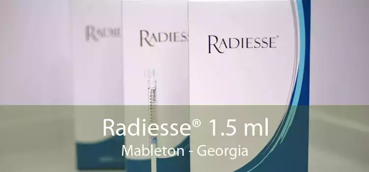 Radiesse® 1.5 ml Mableton - Georgia