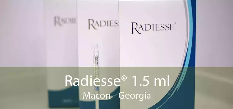 Radiesse® 1.5 ml Macon - Georgia