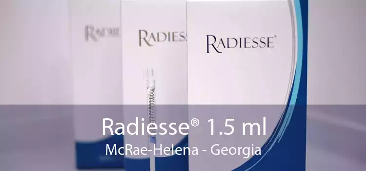 Radiesse® 1.5 ml McRae-Helena - Georgia