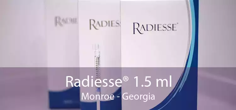 Radiesse® 1.5 ml Monroe - Georgia