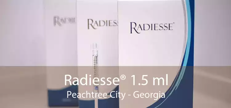 Radiesse® 1.5 ml Peachtree City - Georgia
