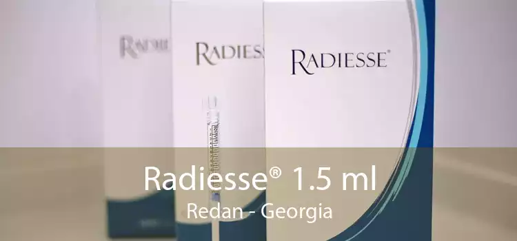 Radiesse® 1.5 ml Redan - Georgia