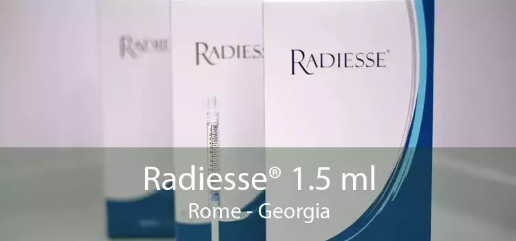 Radiesse® 1.5 ml Rome - Georgia
