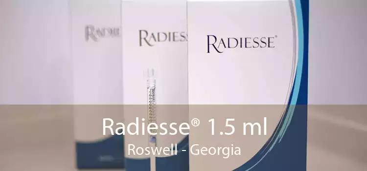 Radiesse® 1.5 ml Roswell - Georgia