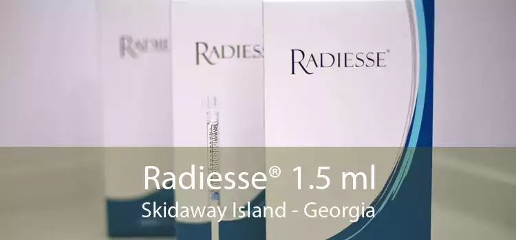 Radiesse® 1.5 ml Skidaway Island - Georgia