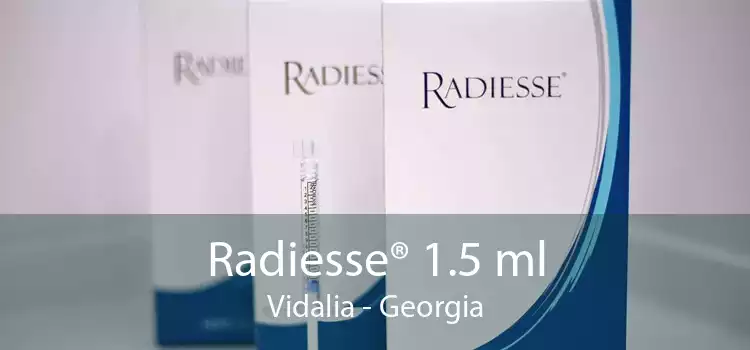 Radiesse® 1.5 ml Vidalia - Georgia