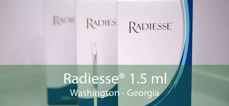 Radiesse® 1.5 ml Washington - Georgia
