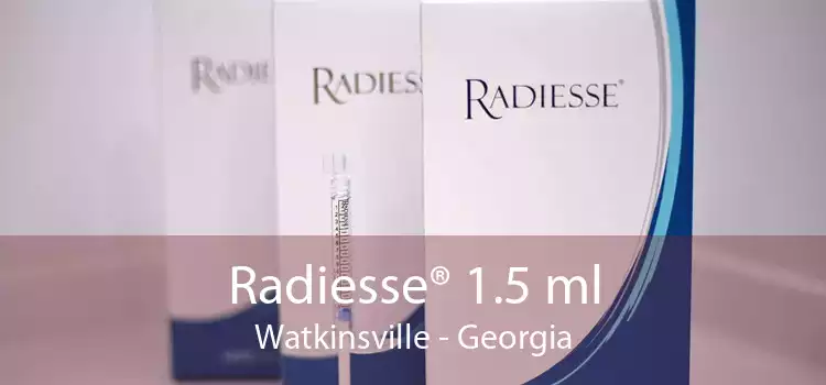 Radiesse® 1.5 ml Watkinsville - Georgia