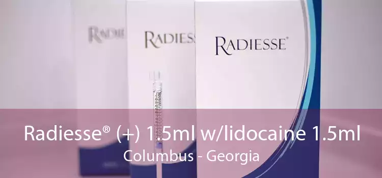 Radiesse® (+) 1.5ml w/lidocaine 1.5ml Columbus - Georgia