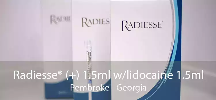 Radiesse® (+) 1.5ml w/lidocaine 1.5ml Pembroke - Georgia