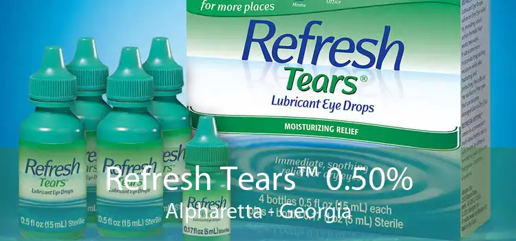 Refresh Tears™ 0.50% Alpharetta - Georgia