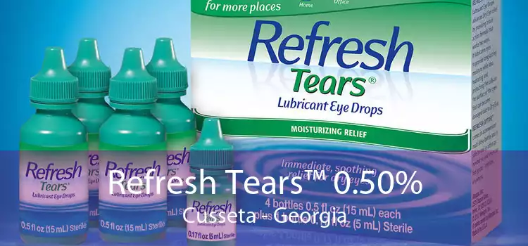 Refresh Tears™ 0.50% Cusseta - Georgia