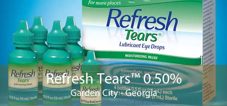 Refresh Tears™ 0.50% Garden City - Georgia