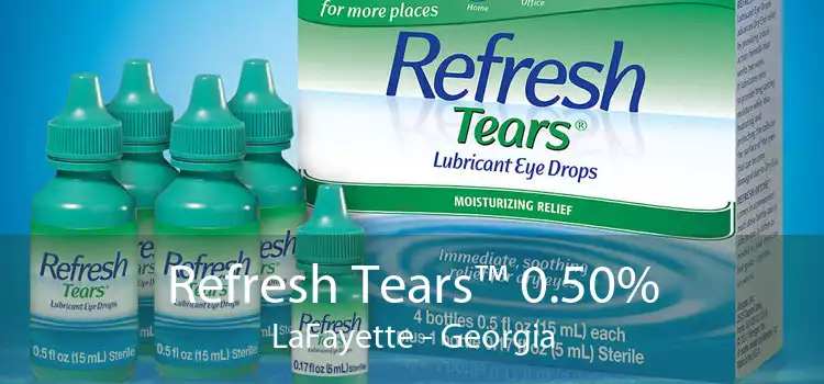 Refresh Tears™ 0.50% LaFayette - Georgia