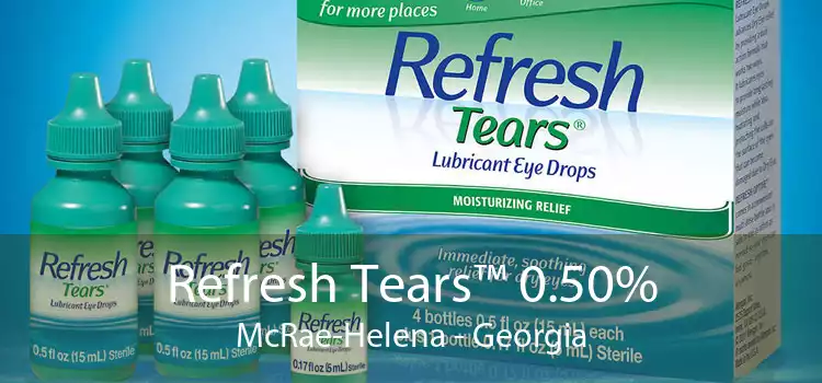Refresh Tears™ 0.50% McRae-Helena - Georgia