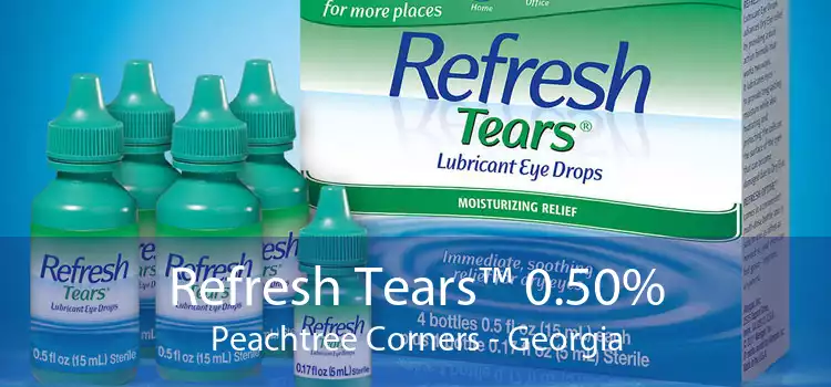 Refresh Tears™ 0.50% Peachtree Corners - Georgia
