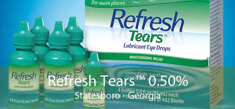 Refresh Tears™ 0.50% Statesboro - Georgia
