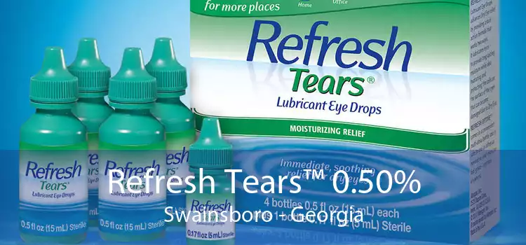 Refresh Tears™ 0.50% Swainsboro - Georgia