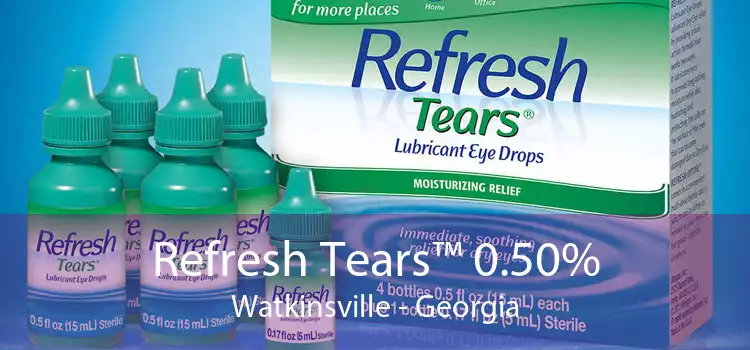 Refresh Tears™ 0.50% Watkinsville - Georgia