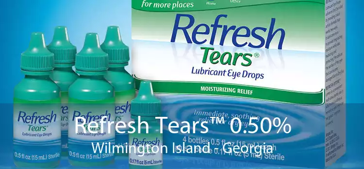 Refresh Tears™ 0.50% Wilmington Island - Georgia