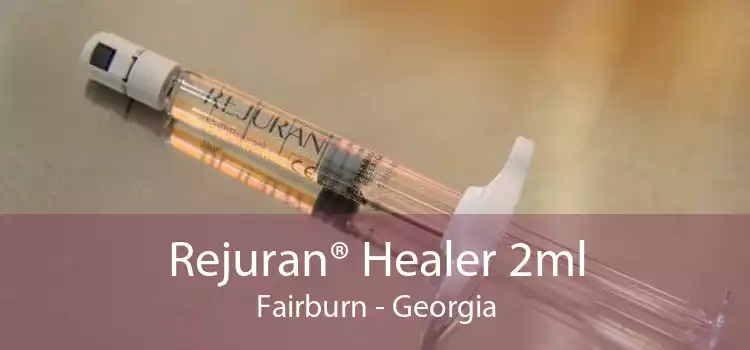 Rejuran® Healer 2ml Fairburn - Georgia