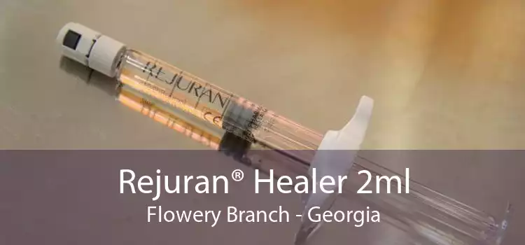 Rejuran® Healer 2ml Flowery Branch - Georgia