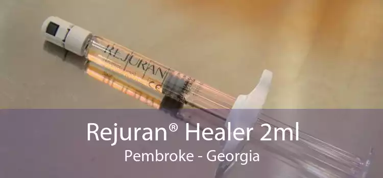 Rejuran® Healer 2ml Pembroke - Georgia