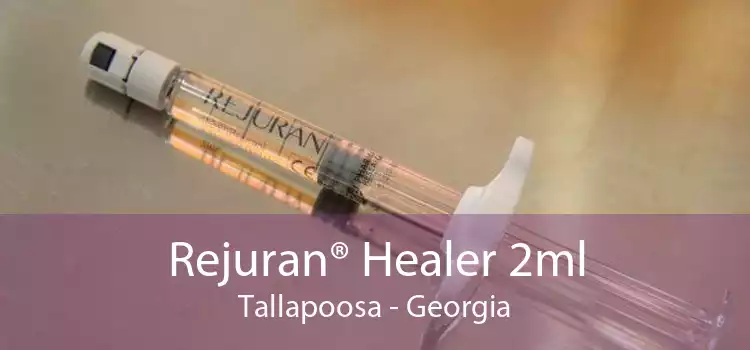 Rejuran® Healer 2ml Tallapoosa - Georgia