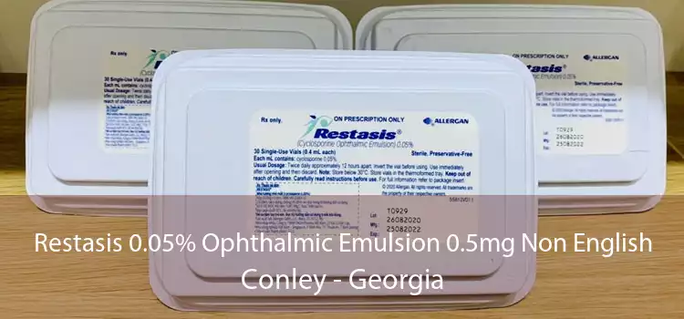 Restasis 0.05% Ophthalmic Emulsion 0.5mg Non English Conley - Georgia