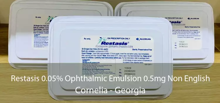 Restasis 0.05% Ophthalmic Emulsion 0.5mg Non English Cornelia - Georgia