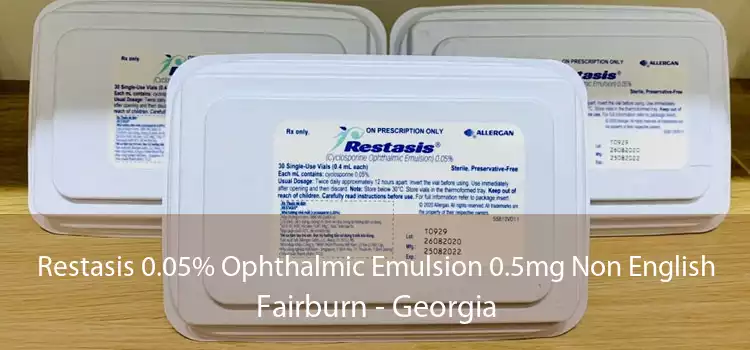 Restasis 0.05% Ophthalmic Emulsion 0.5mg Non English Fairburn - Georgia