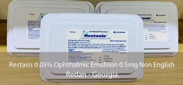 Restasis 0.05% Ophthalmic Emulsion 0.5mg Non English Redan - Georgia