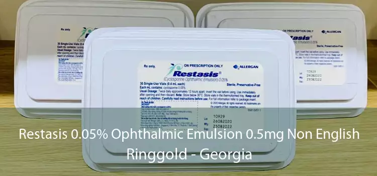 Restasis 0.05% Ophthalmic Emulsion 0.5mg Non English Ringgold - Georgia