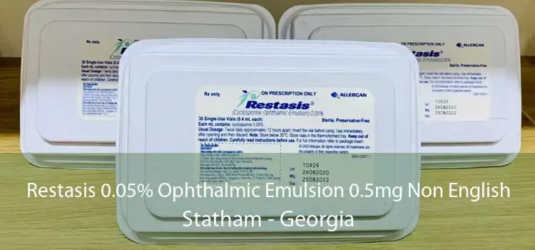 Restasis 0.05% Ophthalmic Emulsion 0.5mg Non English Statham - Georgia