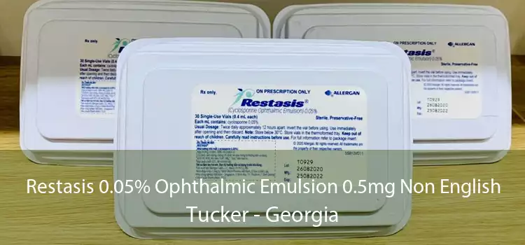 Restasis 0.05% Ophthalmic Emulsion 0.5mg Non English Tucker - Georgia