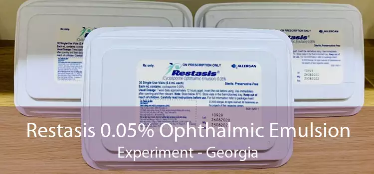 Restasis 0.05% Ophthalmic Emulsion Experiment - Georgia