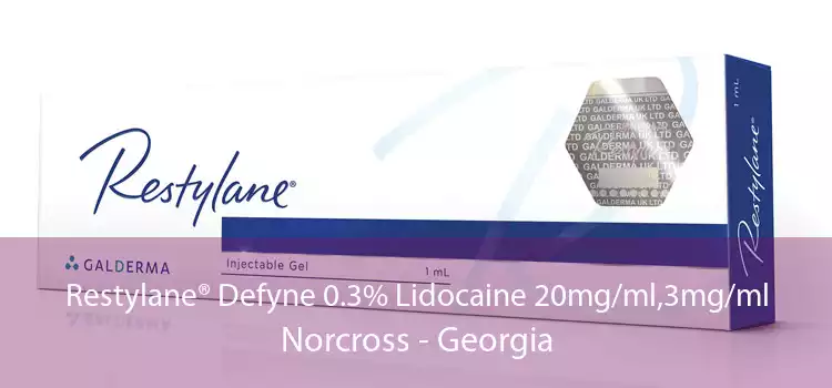 Restylane® Defyne 0.3% Lidocaine 20mg/ml,3mg/ml Norcross - Georgia