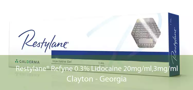 Restylane® Refyne 0.3% Lidocaine 20mg/ml,3mg/ml Clayton - Georgia