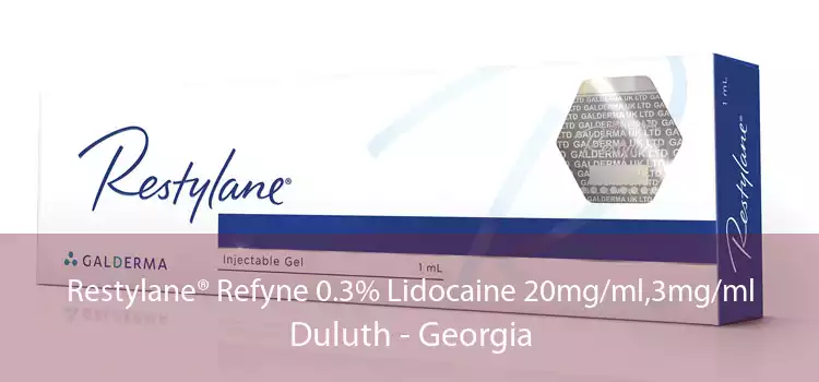 Restylane® Refyne 0.3% Lidocaine 20mg/ml,3mg/ml Duluth - Georgia