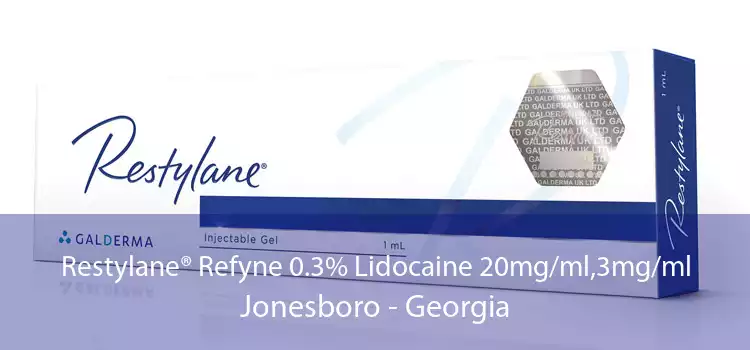 Restylane® Refyne 0.3% Lidocaine 20mg/ml,3mg/ml Jonesboro - Georgia