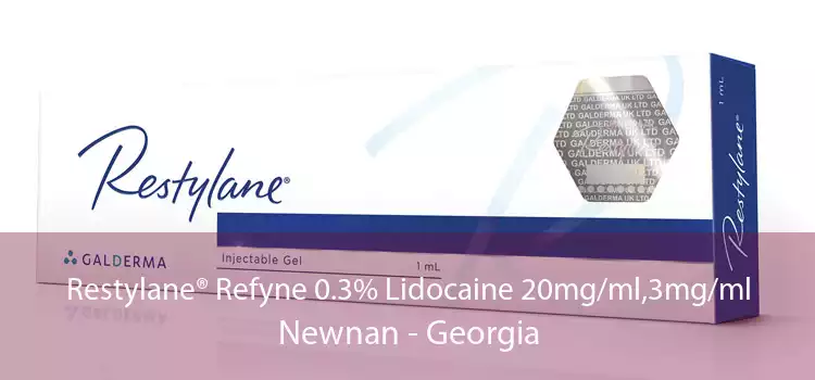 Restylane® Refyne 0.3% Lidocaine 20mg/ml,3mg/ml Newnan - Georgia