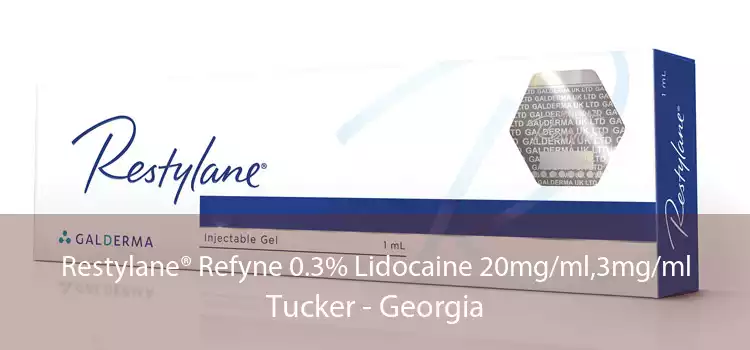 Restylane® Refyne 0.3% Lidocaine 20mg/ml,3mg/ml Tucker - Georgia